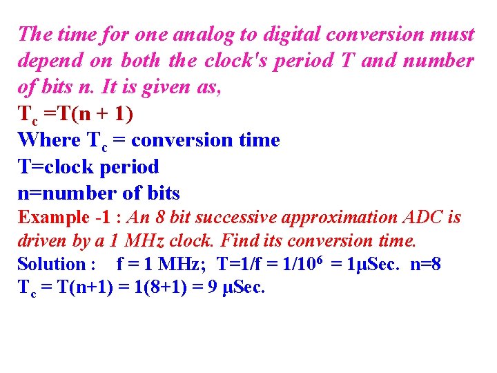 The time for one analog to digital conversion must depend on both the clock's