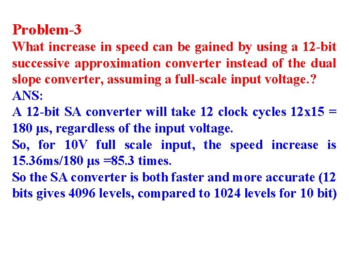 Problem-3 What increase in speed can be gained by using a 12 -bit successive