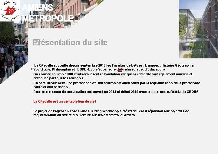 AMIENS METROPOLE Présentation du site � La Citadelle accueille depuis septembre 2018 les Facultés