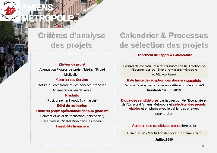 AMIENS METROPOLE Critères d’analyse des projets Calendrier & Processus de sélection des projets Lancement
