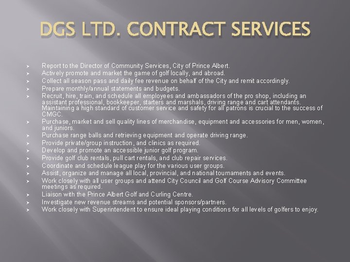 DGS LTD. CONTRACT SERVICES Ø Ø Ø Ø Report to the Director of Community