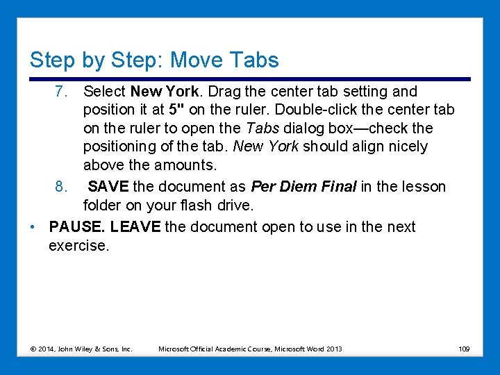 Step by Step: Move Tabs 7. Select New York. Drag the center tab setting