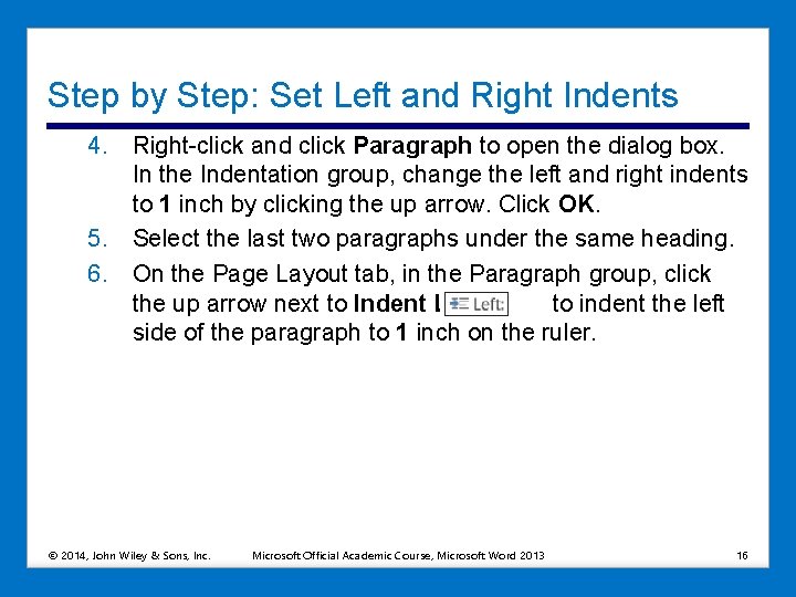 Step by Step: Set Left and Right Indents 4. Right-click and click Paragraph to