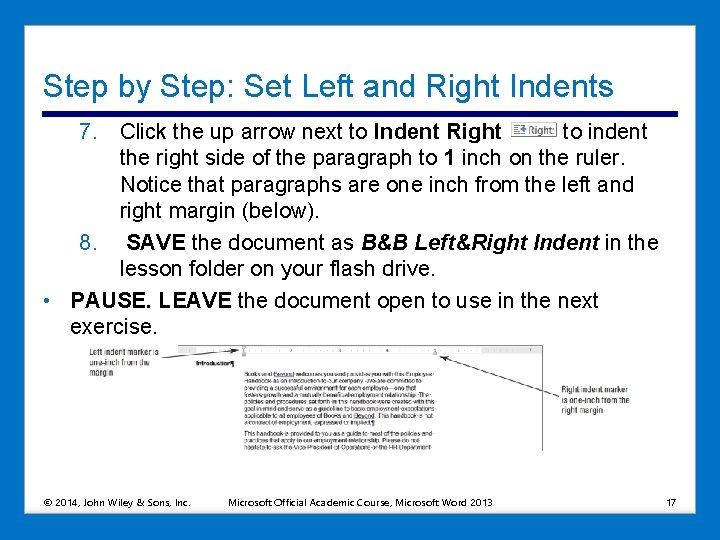 Step by Step: Set Left and Right Indents 7. Click the up arrow next