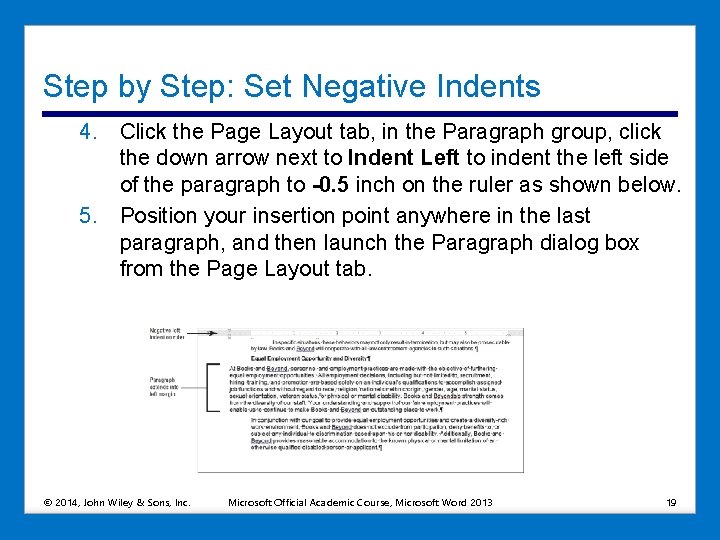 Step by Step: Set Negative Indents 4. Click the Page Layout tab, in the