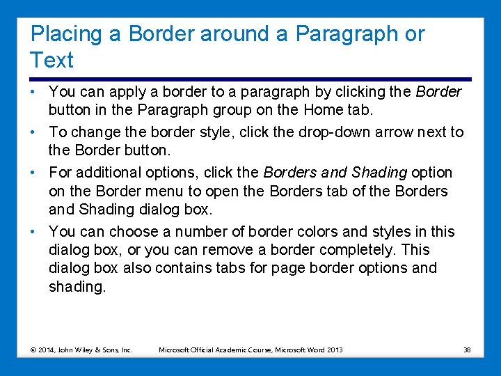 Placing a Border around a Paragraph or Text • You can apply a border