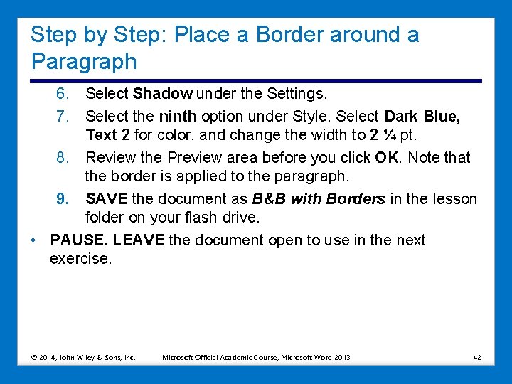 Step by Step: Place a Border around a Paragraph 6. Select Shadow under the