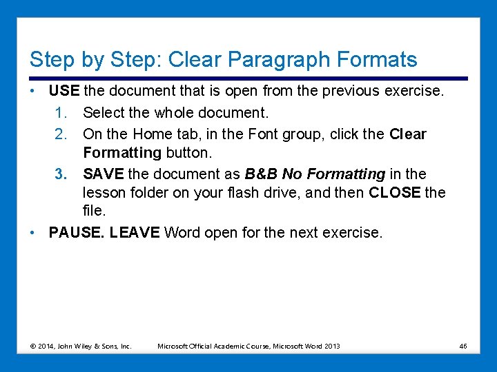 Step by Step: Clear Paragraph Formats • USE the document that is open from