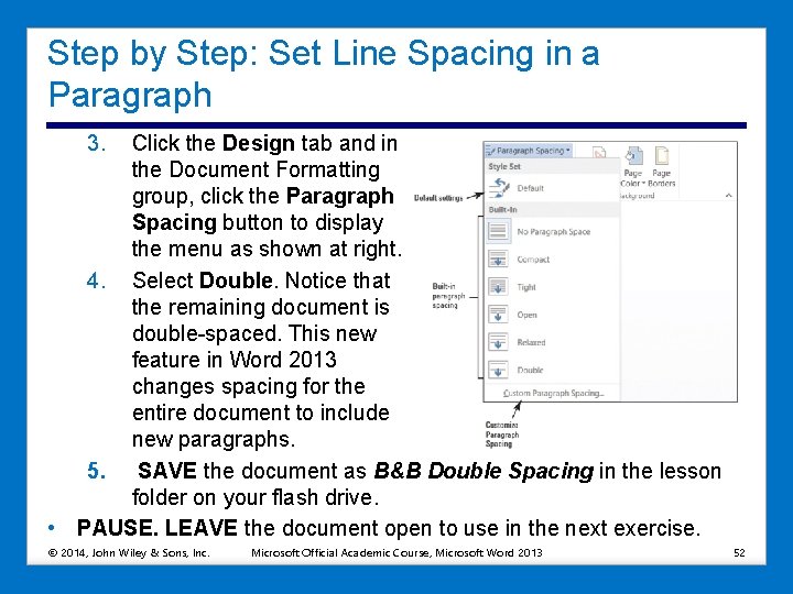 Step by Step: Set Line Spacing in a Paragraph 3. Click the Design tab