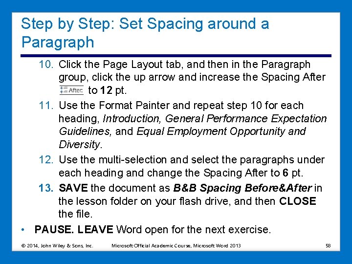 Step by Step: Set Spacing around a Paragraph 10. Click the Page Layout tab,