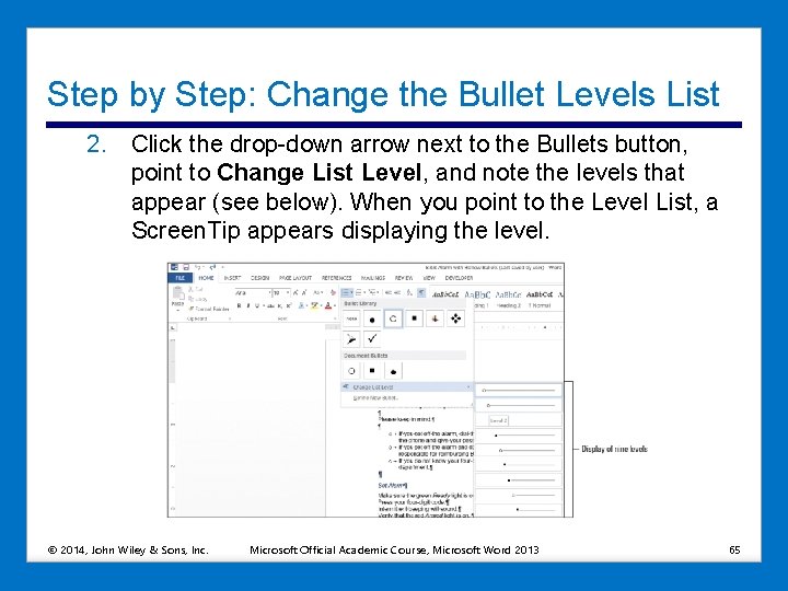 Step by Step: Change the Bullet Levels List 2. Click the drop-down arrow next