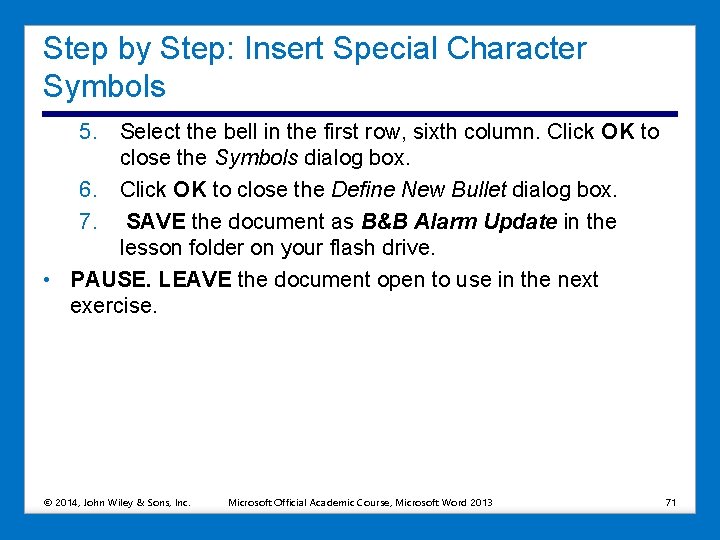 Step by Step: Insert Special Character Symbols 5. Select the bell in the first