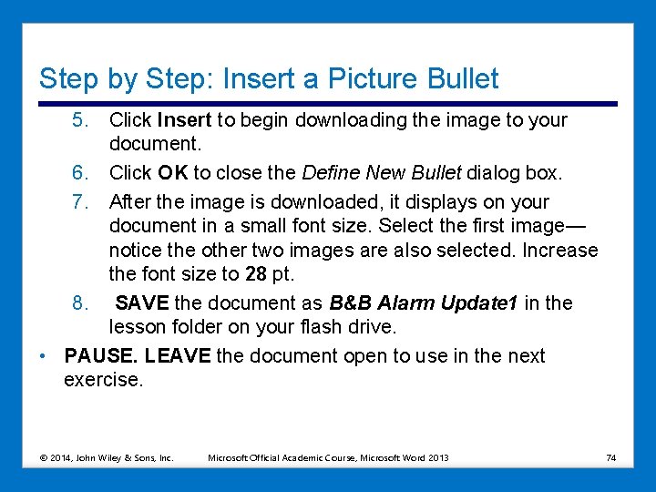 Step by Step: Insert a Picture Bullet 5. Click Insert to begin downloading the