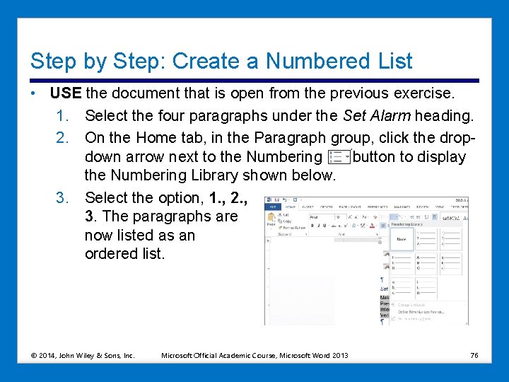 Step by Step: Create a Numbered List • USE the document that is open