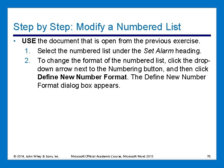 Step by Step: Modify a Numbered List • USE the document that is open