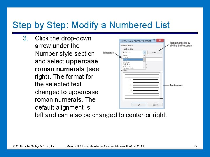 Step by Step: Modify a Numbered List 3. Click the drop-down arrow under the