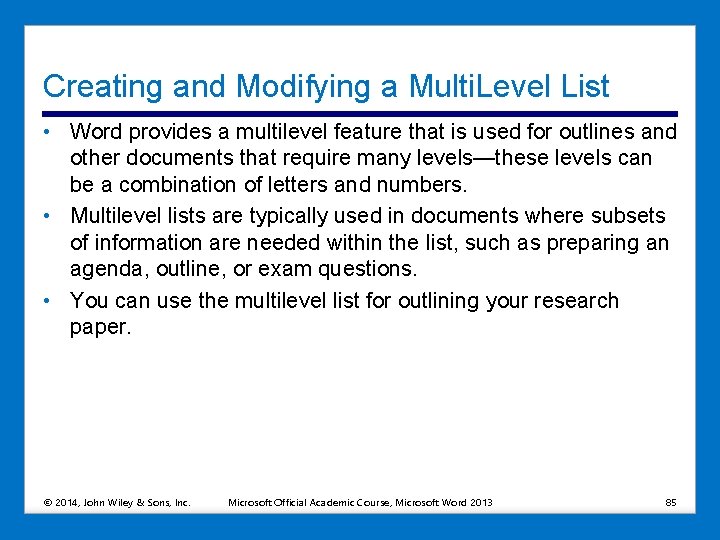 Creating and Modifying a Multi. Level List • Word provides a multilevel feature that