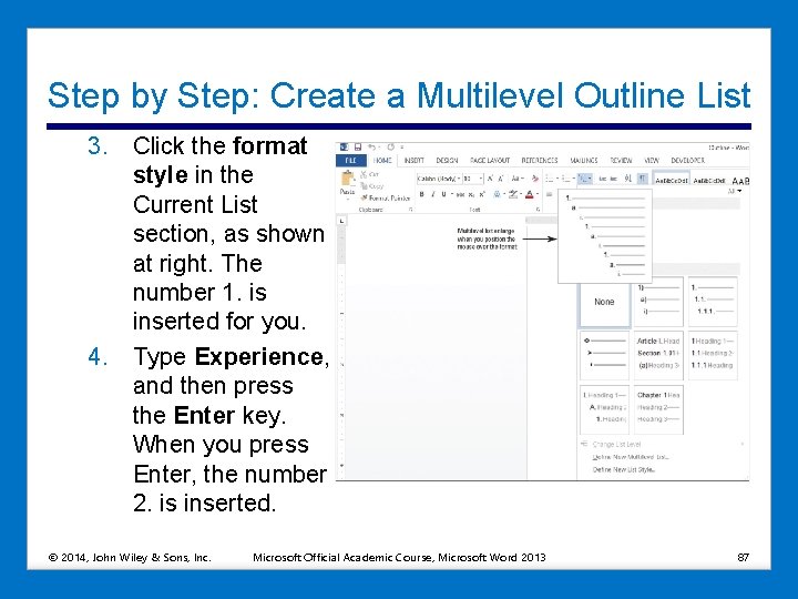 Step by Step: Create a Multilevel Outline List 3. Click the format style in