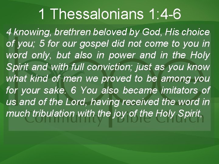 1 Thessalonians 1: 4 -6 4 knowing, brethren beloved by God, His choice of 1 Thessalonians 1: 4 -6 4 knowing, brethren beloved by God, His choice of