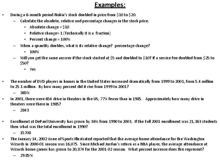 Examples: • During a 6 -month period Nokia’s stock doubled in price from $10