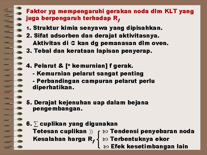 Faktor yg mempengaruhi gerakan noda dlm KLT yang juga berpengaruh terhadap Rƒ 1. Struktur