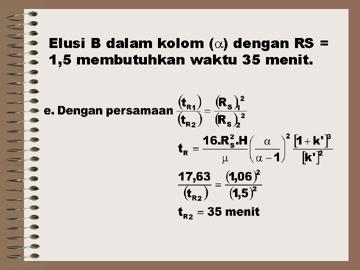 Elusi B dalam kolom ( ) dengan RS = 1, 5 membutuhkan waktu 35