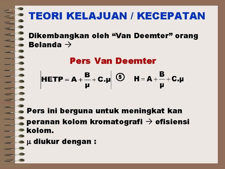 TEORI KELAJUAN / KECEPATAN Dikembangkan oleh “Van Deemter” orang Belanda Pers Van Deemter 5