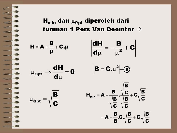 Hmin dan Opt diperoleh dari turunan 1 Pers Van Deemter 6 