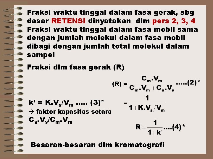 Fraksi waktu tinggal dalam fasa gerak, sbg dasar RETENSI dinyatakan dlm pers 2, 3,