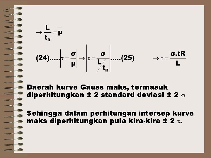 Daerah kurve Gauss maks, termasuk diperhitungkan ± 2 standard deviasi ± 2 Sehingga dalam