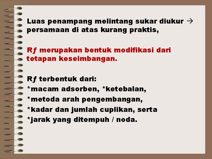 Luas penampang melintang sukar diukur persamaan di atas kurang praktis, Rƒ merupakan bentuk modifikasi