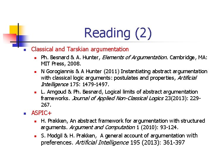 Reading (2) n Classical and Tarskian argumentation n Ph. Besnard & A. Hunter, Elements