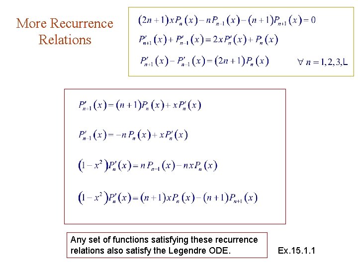 More Recurrence Relations Any set of functions satisfying these recurrence relations also satisfy the