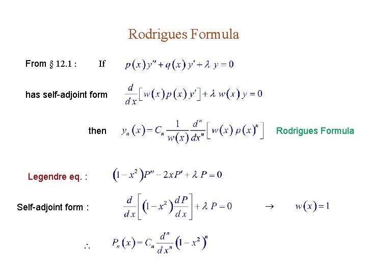 Rodrigues Formula From § 12. 1 : If has self-adjoint form then Rodrigues Formula