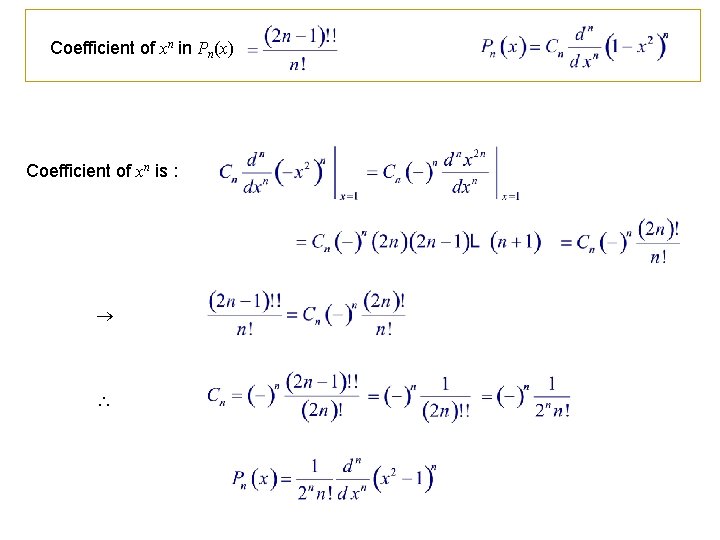 Coefficient of xn in Pn(x) Coefficient of xn is : 