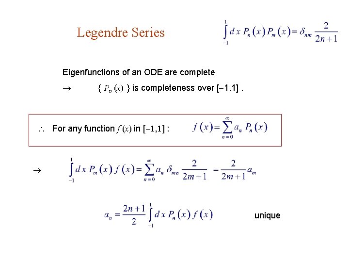 Legendre Series Eigenfunctions of an ODE are complete { Pn (x) } is completeness