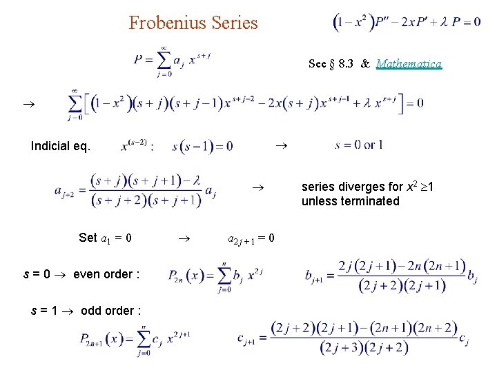 Frobenius Series See § 8. 3 & Mathematica Indicial eq. Set a 1 =