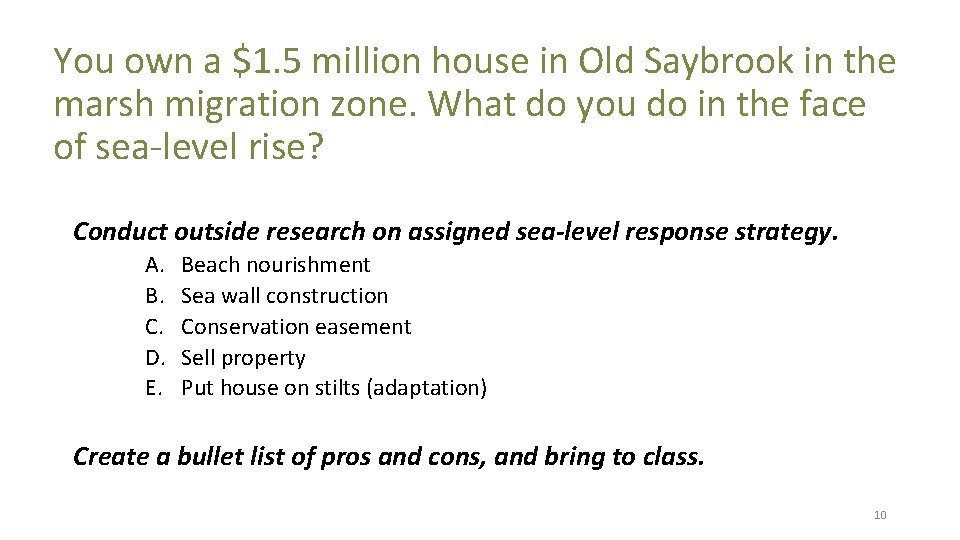 You own a $1. 5 million house in Old Saybrook in the marsh migration