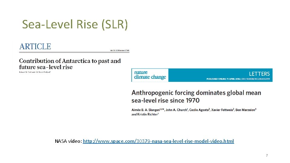 Sea-Level Rise (SLR) NASA video: http: //www. space. com/30379 -nasa-sea-level-rise-model-video. html 7 