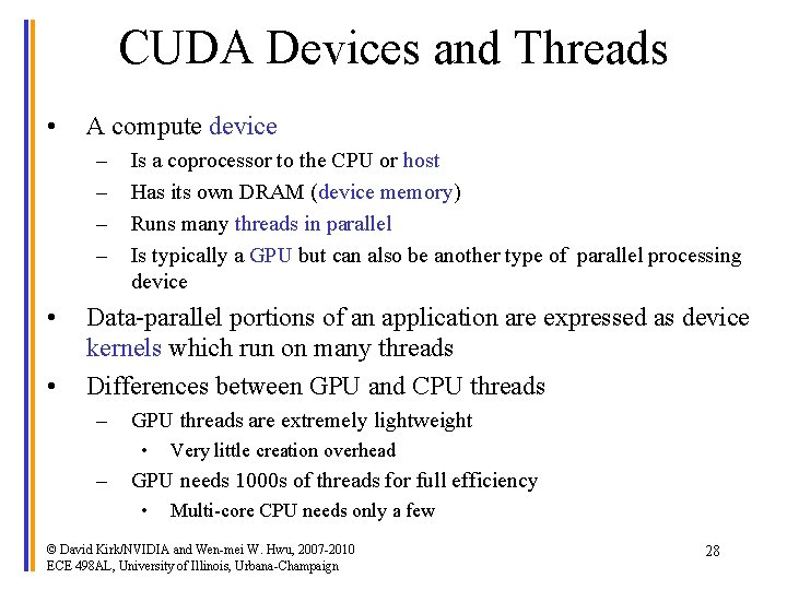 CUDA Devices and Threads • A compute device – – • • Is a