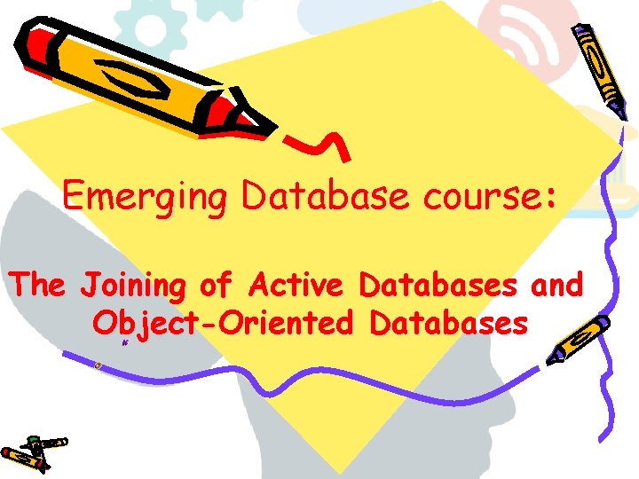 Emerging Database course The Joining of Active Databases