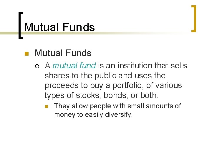 Mutual Funds n Mutual Funds ¡ A mutual fund is an institution that sells