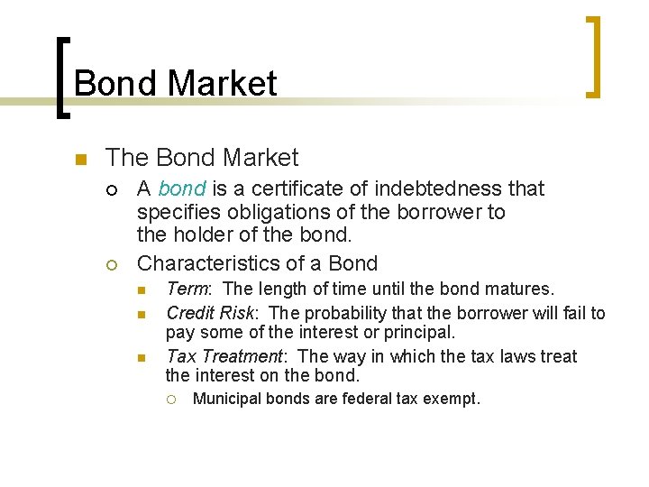 Bond Market n The Bond Market ¡ ¡ A bond is a certificate of