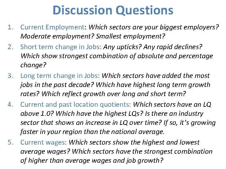 Discussion Questions 1. Current Employment: Which sectors are your biggest employers? Moderate employment? Smallest