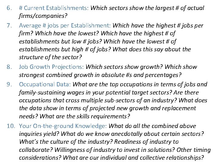 6. # Current Establishments: Which sectors show the largest # of actual firms/companies? 7.