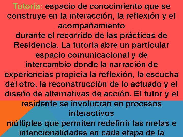 Tutoría: espacio de conocimiento que se construye en la interacción, la reflexión y el