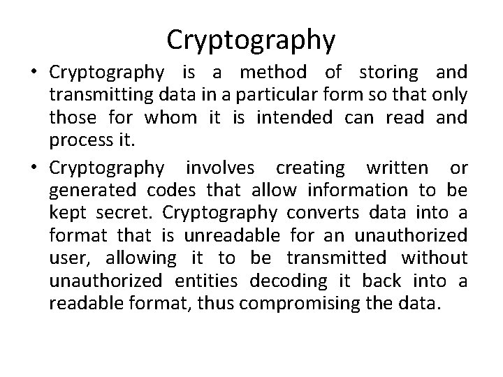 Cryptography • Cryptography is a method of storing and transmitting data in a particular Cryptography • Cryptography is a method of storing and transmitting data in a particular