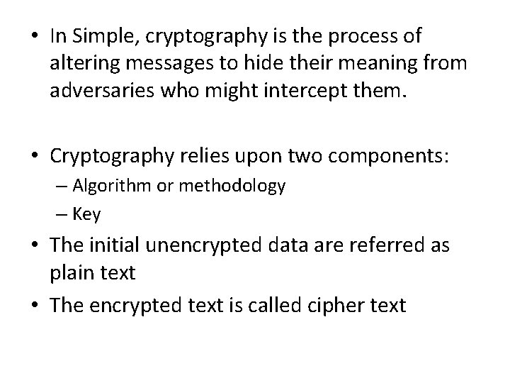 • In Simple, cryptography is the process of altering messages to hide their • In Simple, cryptography is the process of altering messages to hide their