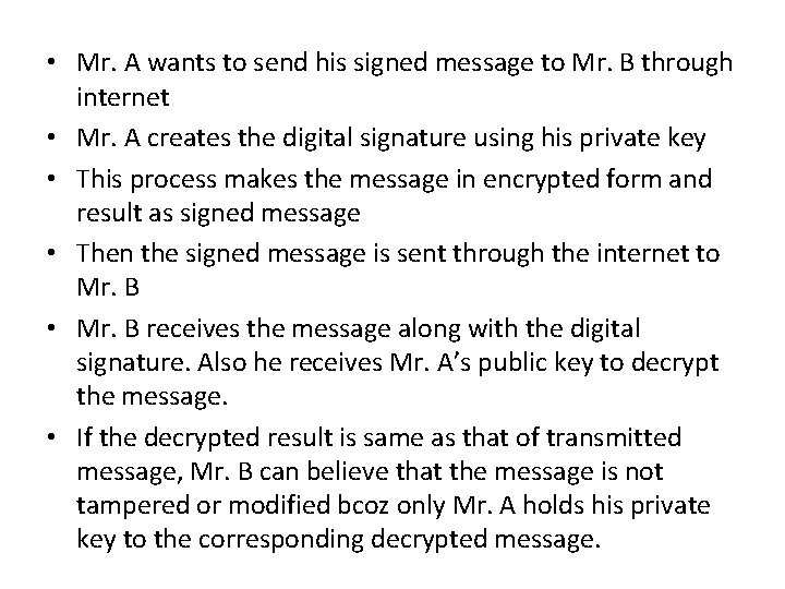 • Mr. A wants to send his signed message to Mr. B through • Mr. A wants to send his signed message to Mr. B through