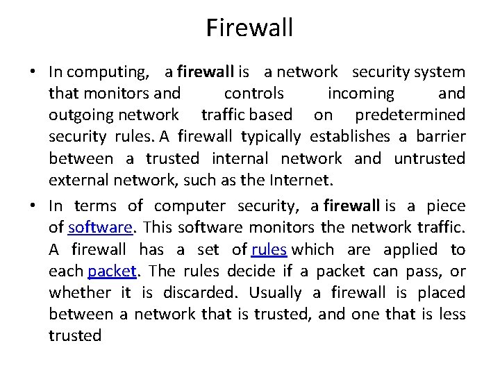 Firewall • In computing, a firewall is a network security system that monitors and Firewall • In computing, a firewall is a network security system that monitors and